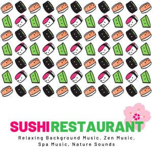 Sushi Restaurant: Relaxing Background Music, Zen Music, Spa Music, Nature Sounds - Zen Room Masters