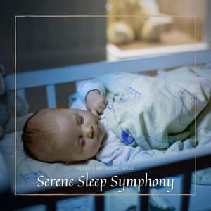 Serene Sleep Symphony: Lullabies for Kids - Sleep Baby Music Zone
