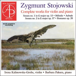 Stojowski: Complete Works for Violin and Piano - Zygmunt Stojowski