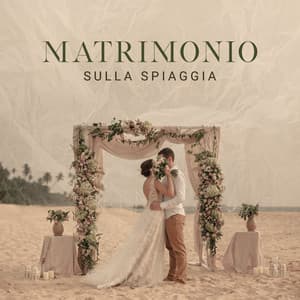 Matrimonio sulla spiaggia: Creme piano per riunioni degli ospiti, Musica perfetta per la tua cena di matrimonio sulla spiaggia, Matrimonio tropicale - Bella rilassante pianoforte musiche