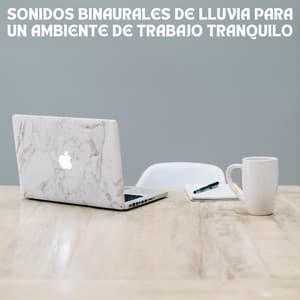 Sonidos Binaurales De Lluvia Para Un Ambiente De Trabajo Tranquilo - La Mente Binaural