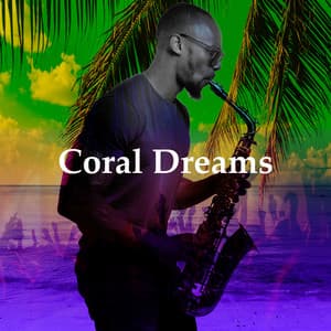 Coral Dreams - Chillout Beach Beats