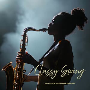 Classy Swing - Relaxation Jazz Dinner Universe