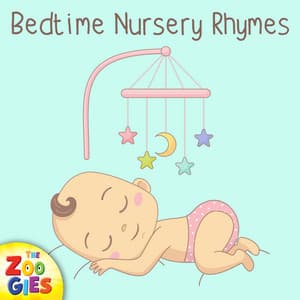 Bedtime Nursery Rhymes - The Zoogies