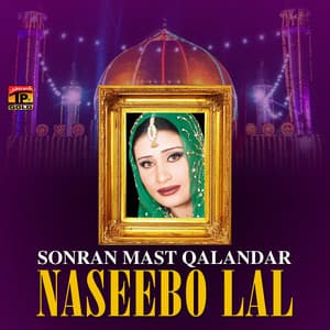 Sonran Mast Qalandar - Naseebo Lal