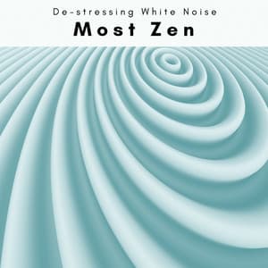 1001 Most Zen - De-stressing White Noise