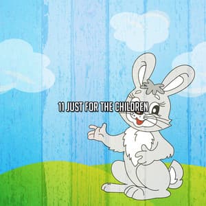 11 Just For The Children - Nursery Rhymes and Lullabies