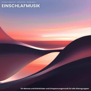 Einschlafmusik für Mamas und Kleinkinder und Entspannungsmusik für alle Altersgruppen - Entspannungsmusik