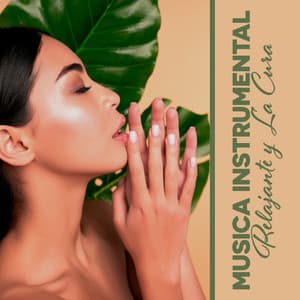 Musica Instrumental Relajante y La Cura del Bienestar: Masajes Sexuales, Masajes Reductores, Relajante Muscular Natural - Masaje Relajante Masters