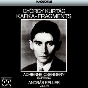 Kurtag: Kafka-Fragments, Op. 24 - György Kurtág