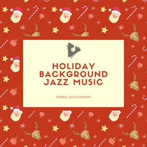 Holiday Background Jazz Music - Holiday Jazz Ensemble