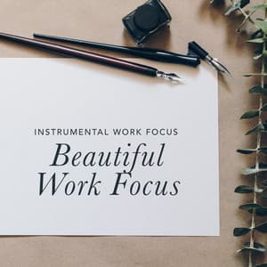 Beautiful Work Focus - Instrumental Work Focus