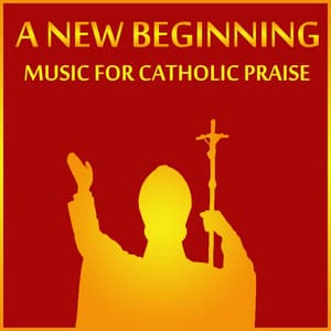 A New Beginning: Music for Catholic Praise - Christian Music Experts