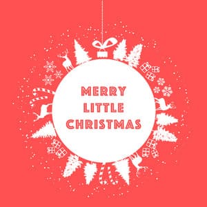 Merry Little Christmas - Ultimate Christmas Songs