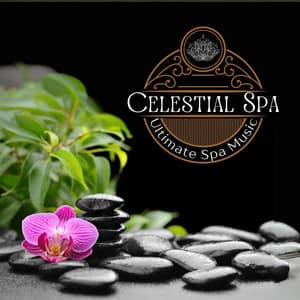Celestial Spa: Soothing Massage Music - Ultimate Spa Music