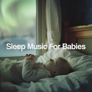 Sleep Music For Babies - Sleep Baby Sleep