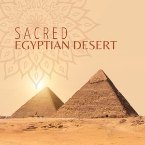 Sacred Egyptian Desert: Body and Spirit Meditation with Tribal Drums & Flute - Exotic Relax Music World