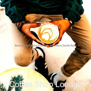 Backdrop for Staying Focused - Marvellous Double Bass - Coffee Shop Lounge