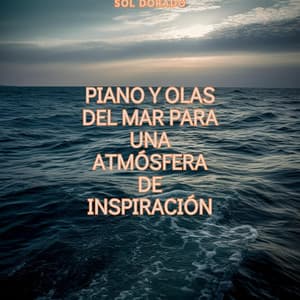 Piano y olas del mar para una atmósfera de inspiración - Sol Dorado