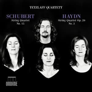 Schubert: String Quartet No. 15 - Haydn: String Quartet No. 26 - Tetzlaff Quartet