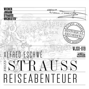Reiseabenteuer - Historical Recording - Johann Strauss II