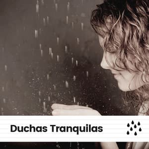 Duchas Tranquilas - Sonidos De Lluvia