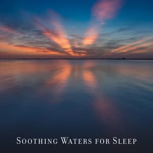 Soothing Waters for Sleep: Water Sounds to Sleep to, Insomnia Cure, State of Deep Relaxation - Eni Gravity