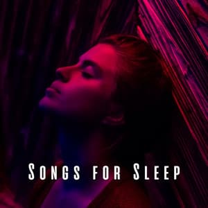 Songs for Sleep: Lulling Nighttime Music - Night Time Chill Out Playlist