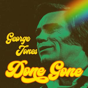 Done Gone - George Jones