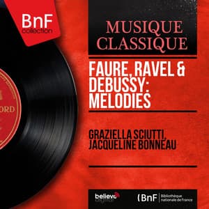 Fauré, Ravel & Debussy: Mélodies - Graziella Sciutti