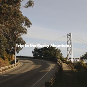 Trip to the Rocky Mountains - Eccezionale Jazz Rilassante