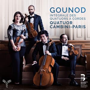 Gounod: Complete String Quartets - Charles Gounod