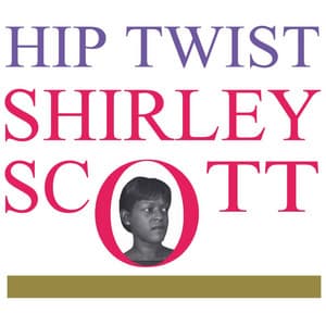 Hip Twist - Shirley Scott