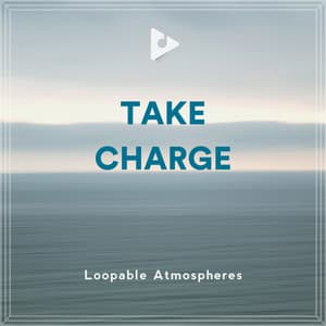 Take Charge - Loopable Atmospheres