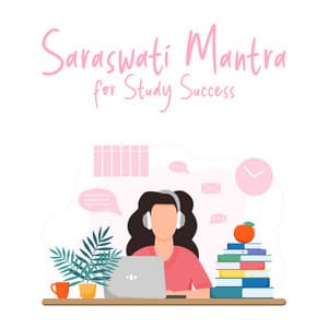 Saraswati Mantra for Study Success - Study Music Universe
