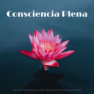 Jazz De Consciencia Plena: Relajante Enfoque En El Café - Salón Jazz Bar Deluxe