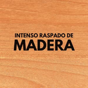 Intenso Raspado De Madera - Música para Cafeterías