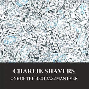 One Of The Best Jazzman Ever - Charlie Shavers