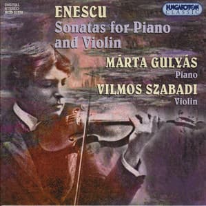 Enescu: Sonatas for Violin and Piano, Opp. 2, 6, and 25 - George Enescu