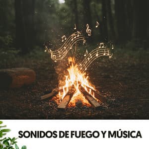 Sonidos de Fuego y Música: Melodías Ardientes - Relajacion