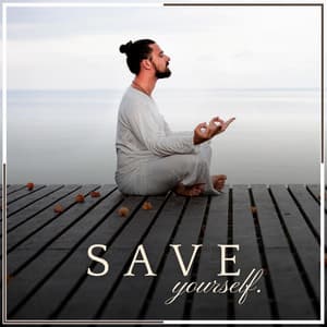 Save Yourself - Background Sound Effects Meditation Spa