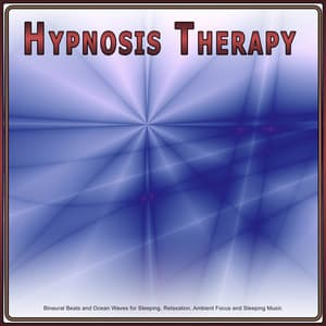 Hypnosis Therapy: Binaural Beats and Ocean Waves for Sleeping, Relaxation, Ambient Focus and Sleeping Music - Binaural Beats Sleep