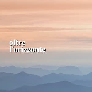 Oltre L'orizzonte - Suoni Naturali