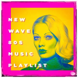 New Wave 80S Music Playlist - 80's D.J. Dance