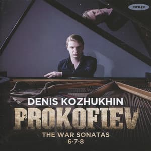 Prokofiev: The War Sonatas; Piano Sonatas Nos. 6, 7 & 8 - Sergei Prokofiev