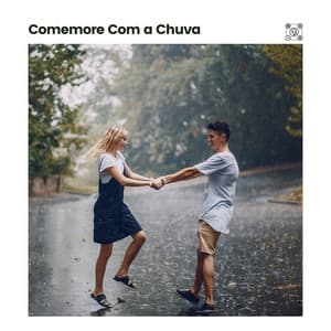 Comemore Com a Chuva - Chuva Dormir