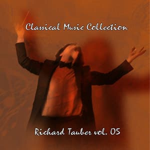 Classical Music Collection: Richard Tauber Vol. 05 - Richard Tauber