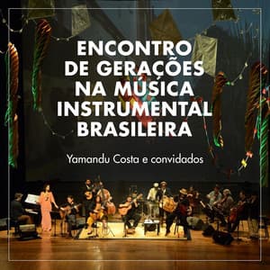 Encontro de Gerações na Música Instrumental Brasileira - Yamandu Costa