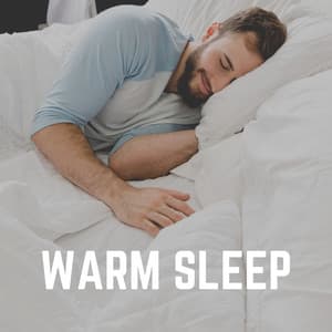 Warm Sleep - Deep Sleep