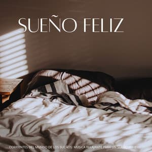 Corrientes Del Mundo De Los Sueños: Musica Relajante Para Un Sueño Feliz - Rios y corrientes